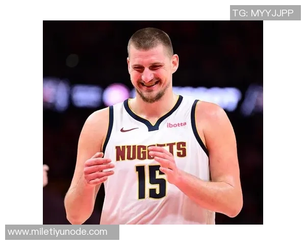 约基奇首节表现全面贡献四分四板四助攻正负值高达七分